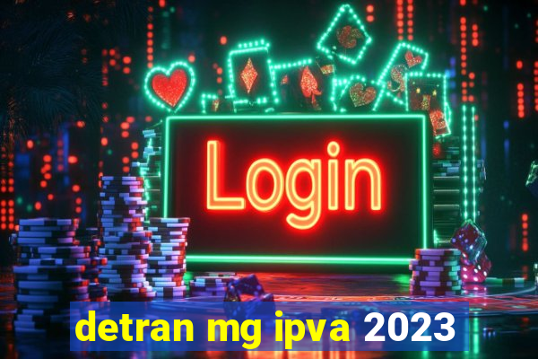 detran mg ipva 2023